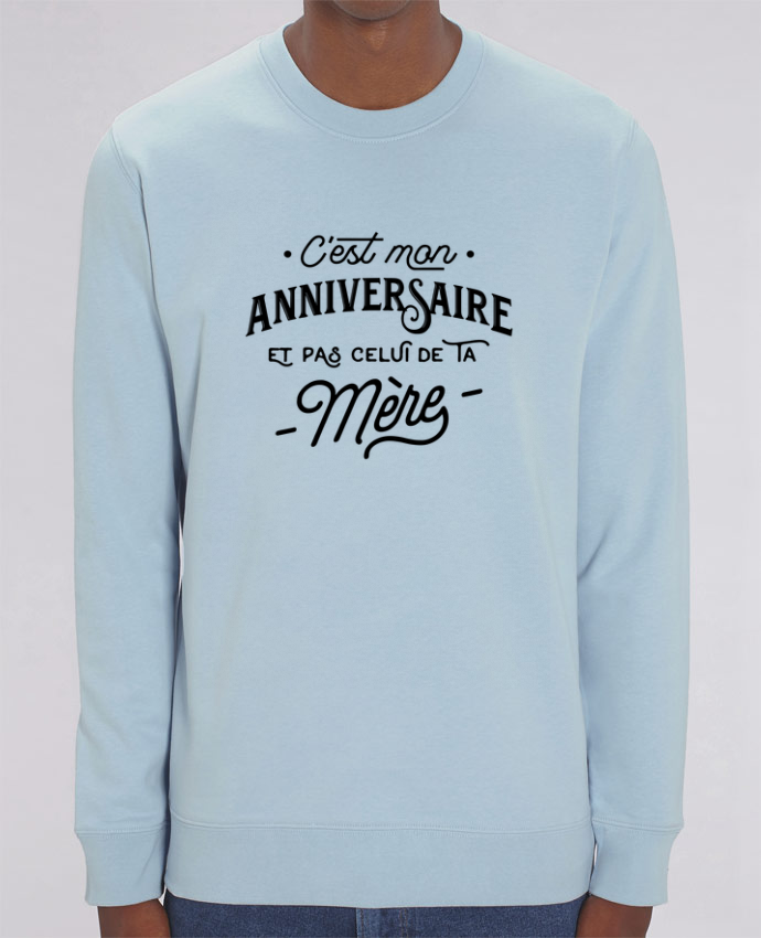 Sweat Col Rond Unisexe 350gr Stanley Changer C Est Mon Anniversaire Cadeau Humour Tunetoo