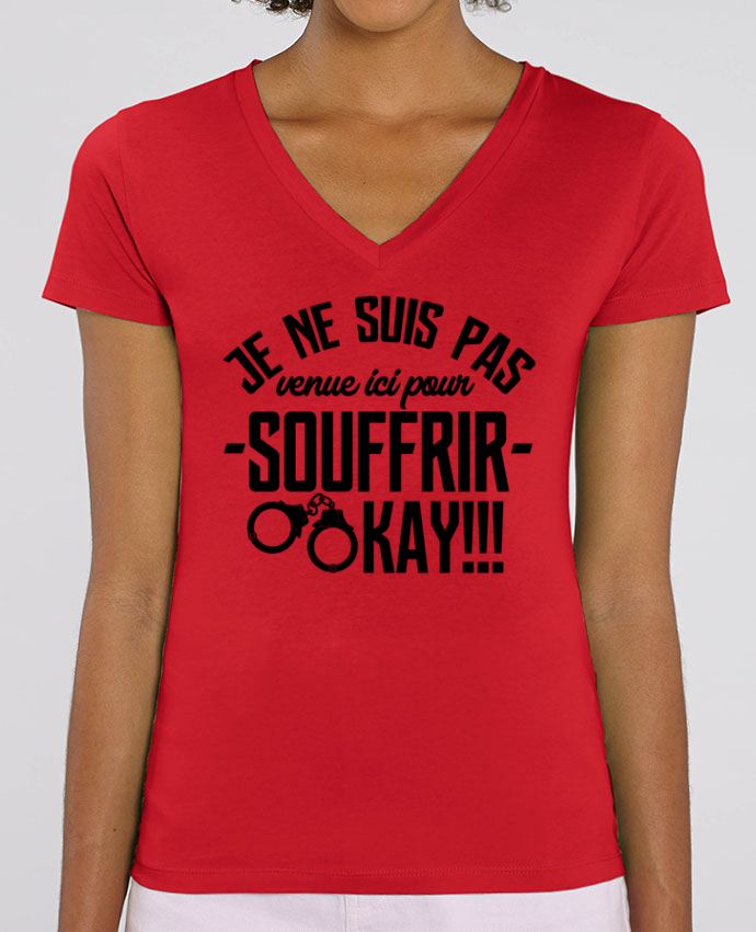 Je Suis Pas Venue Ici Pour Souffrir