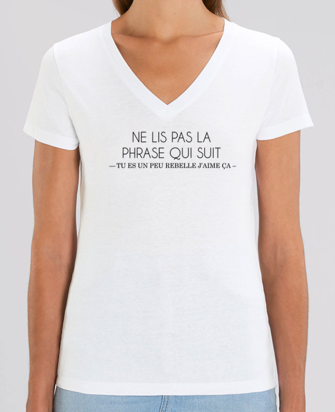Tee Shirt Femme Col V Stella Evoker Ne Lis Pas La Phrase Qui Suit Tu Es Un Peu Rebelle J Aime Ca Coton Bio Tunetoo